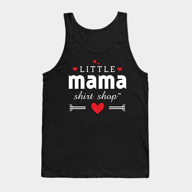 Little Mama shop Tank Top by Motivation sayings 